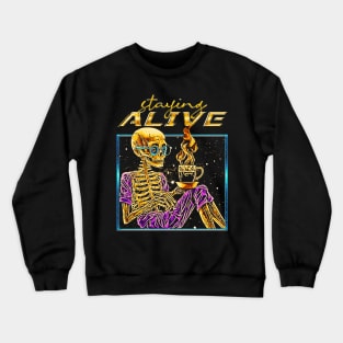 Staying Alive Nerdy Skeleton Crewneck Sweatshirt